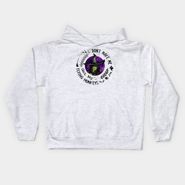 Witch Don't Make Me Get My Flying Monkeys Kids Hoodie by Phylis Lynn Spencer